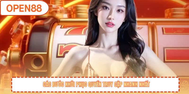 Các bước khôi phục quyền truy cập nhanh nhất